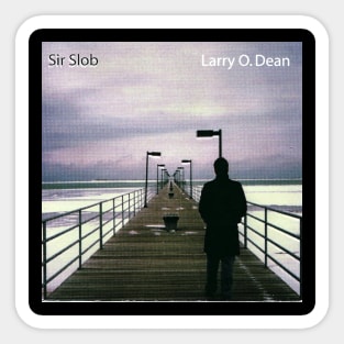 Larry O. Dean Sir Slob Sticker